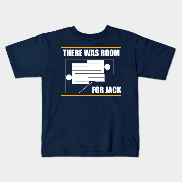 There was room for jack! Titanic Kids T-Shirt by Kaela_01